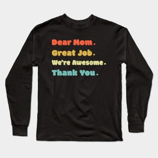 Dear Mom Great Job We‘re Awesome Mother's Day Long Sleeve T-Shirt